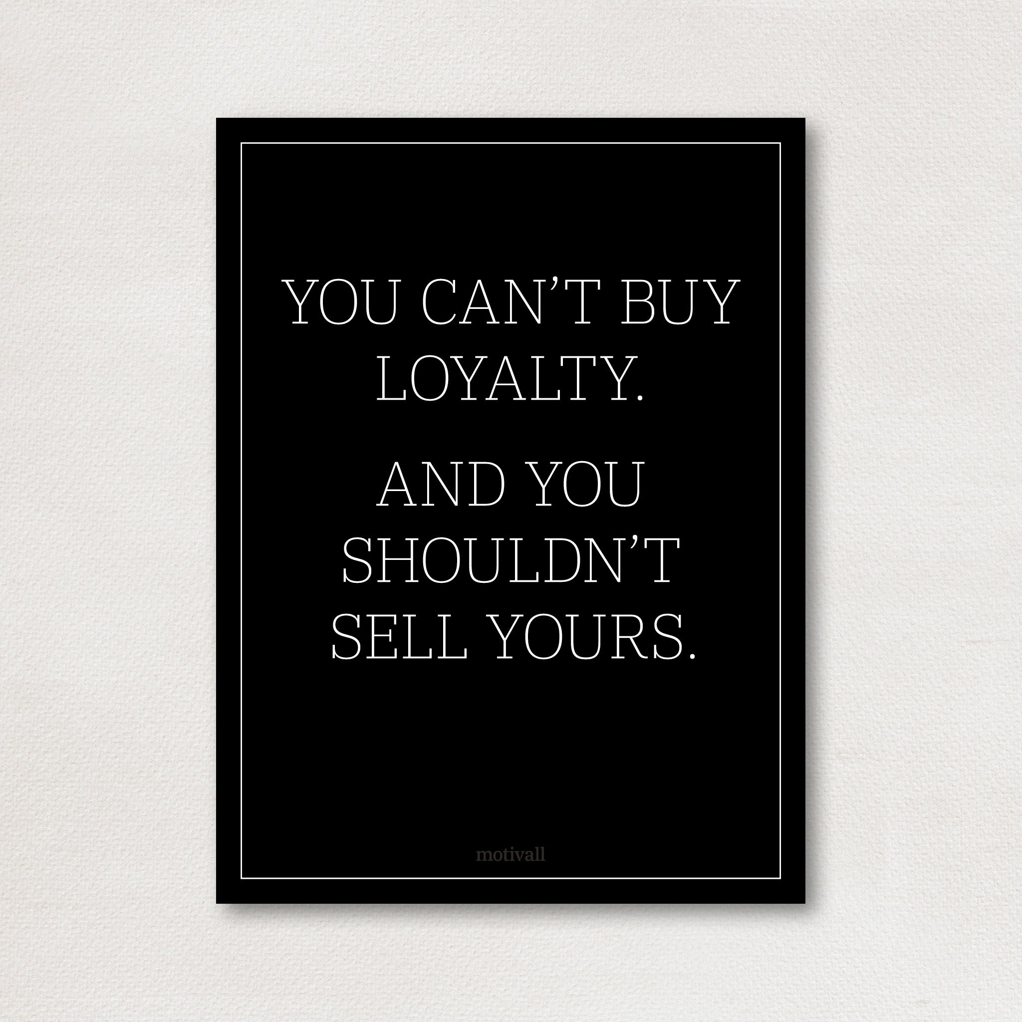 Loyalty is priceless - classy